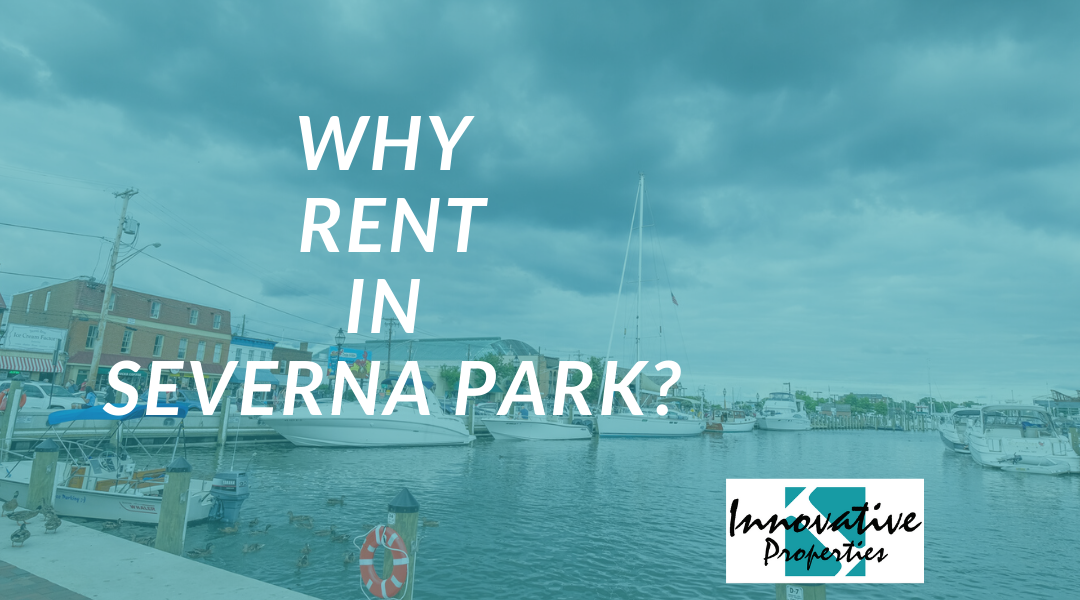 Why Rent in Severna Park