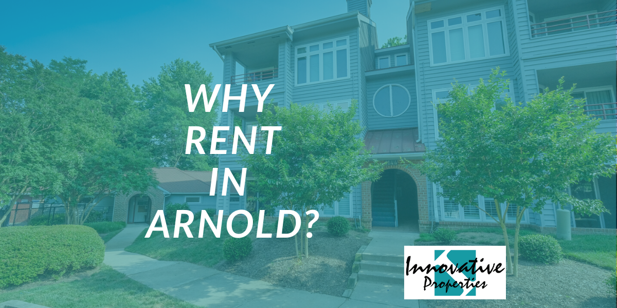 Why Rent in Arnold Maryland? Innovative Properties